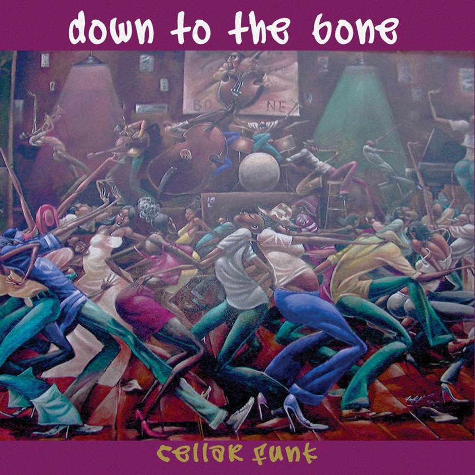 Down to the Bone - Cellar Funk